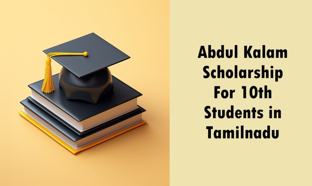 Abdul Kalam Scholarship For 10th Students in Tamilnadu