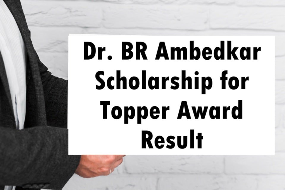 Dr. B.R. Ambedkar Scholarship for Topper Award Result 2025
