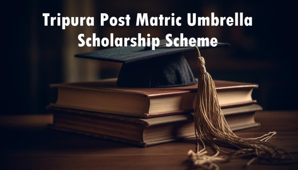 Tripura Post Matric Umbrella Scholarship Scheme